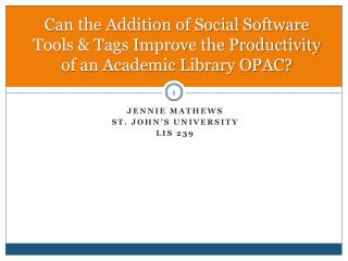 Jennie Mathews St. John’s University LIS 239