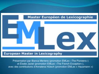 Présentation par Bianca Mertens (promotion EMLex «The Pioneers»)