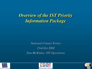 Overview of the IST Priority Information Package