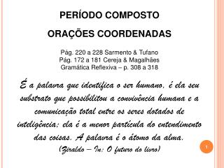 PERÍODO COMPOSTO ORAÇÕES COORDENADAS Pág. 220 a 228 Sarmento &amp; Tufano