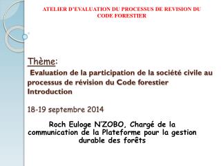 Roch Euloge N’ZOBO, Chargé de la communication de la Plateforme pour la gestion durable des forêts