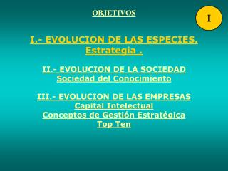 I.- EVOLUCION DE LAS ESPECIES. Estrategia.