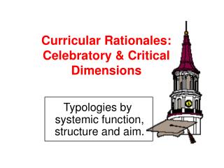 Curricular Rationales: Celebratory &amp; Critical Dimensions