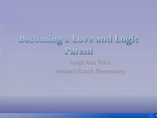 Becoming a Love and Logic Parent