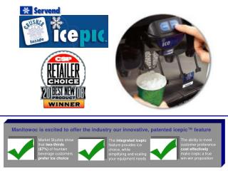 Manitowoc is excited to offer the industry our innovative, patented icepic ™  feature