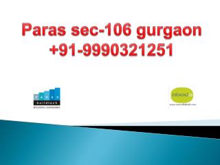 9990321251 paras sector 106 gurgaon dwarka expressway
