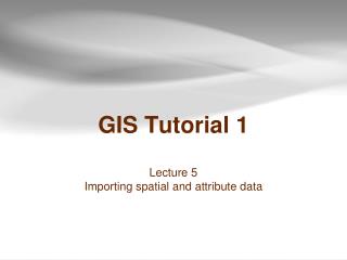 GIS Tutorial 1
