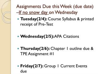 Assignments Due this Week (due date) – If no snow day on Wednesday