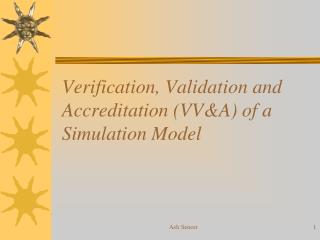 Verification , Validation and Accreditation (VV&amp;A) of a Simulation Model