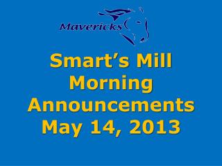 Smart’s Mill Morning Announcements May 14, 2013