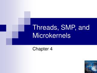 Threads, SMP, and Microkernels