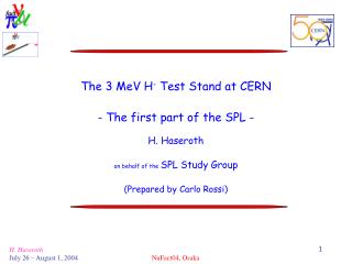 The 3 MeV H - Test Stand at CERN - The first part of the SPL - H. Haseroth