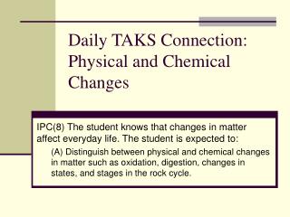 Daily TAKS Connection: Physical and Chemical Changes