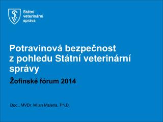 Potravinová bezpečnost z pohledu Státní veterinární správy