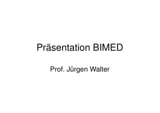 Präsentation BIMED