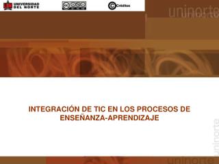 INTEGRACIÓN DE TIC EN LOS PROCESOS DE ENSEÑANZA-APRENDIZAJE