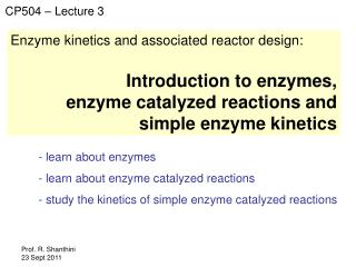Enzyme kinetics and associated reactor design: Introduction to enzymes,