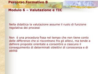 Percorso Formativo B Modulo 6 – Valutazione e TIC