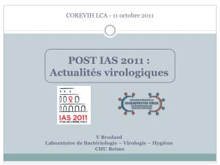 POST IAS 2011 : Actualités virologiques