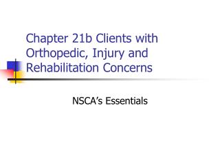 Chapter 21b Clients with Orthopedic, Injury and Rehabilitation Concerns