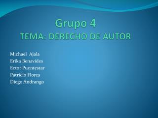 Grupo 4 TEMA: DERECHO DE AUTOR