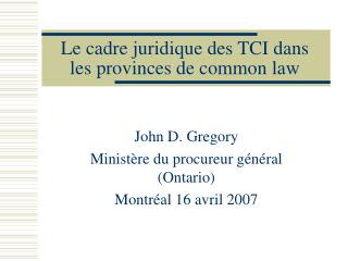 Le cadre juridique des TCI dans les provinces de common law