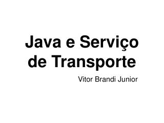 Java e Serviço de Transporte