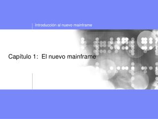 Capítulo 1: El nuevo mainframe