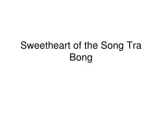 Sweetheart of the Song Tra Bong