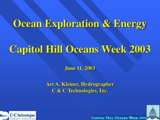 Ocean Exploration &amp; Energy Capitol Hill Oceans Week 2003 June 11, 2003