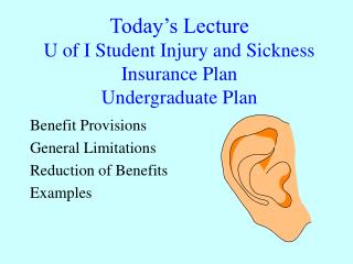 Today’s Lecture U of I Student Injury and Sickness Insurance Plan Undergraduate Plan