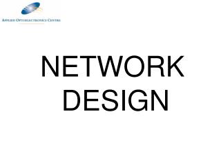 NETWORK DESIGN