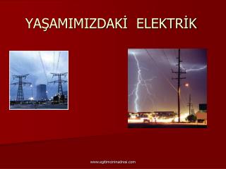 YAŞAMIMIZDAKİ ELEKTRİK