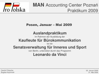 Posen, Januar – Mai 2009