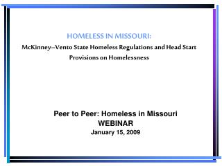 Peer to Peer: Homeless in Missouri WEBINAR January 15, 2009