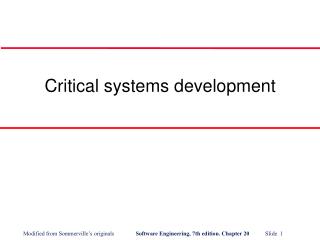 Critical systems development