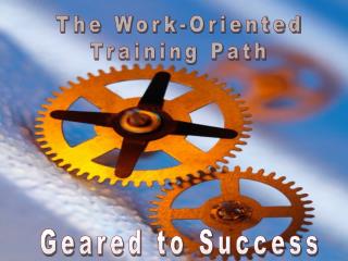 The Work-Oriented Training Path