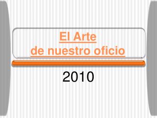 El Arte de nuestro oficio