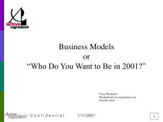 Business Models or “Who Do You Want to Be in 2001?”