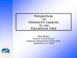 Perspectives on Delaware’s Capacity to use Educational Data