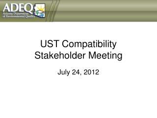 UST Compatibility Stakeholder Meeting