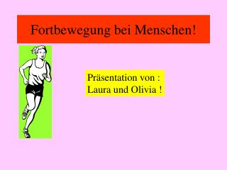 Fortbewegung bei Menschen!