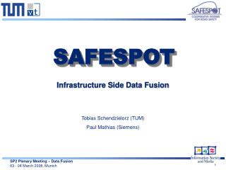 Infrastructure Side Data Fusion Tobias Schendzielorz (TUM) Paul Mathias (Siemens)