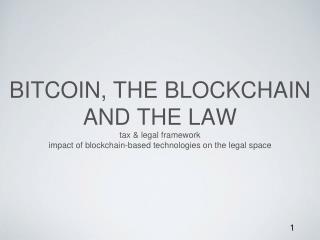 BITCOIN, the BLOCKCHAIN and the law