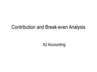 Contribution and Break-even Analysis