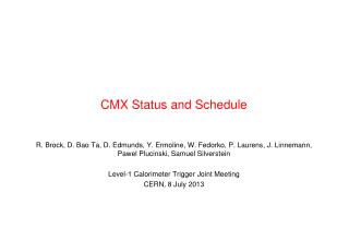 CMX Status and Schedule