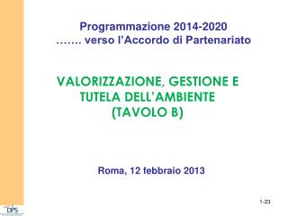 Programmazione 2014-2020 ……. verso l’Accordo di Partenariato