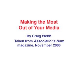 Making the Most Out of Your Media