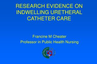 RESEARCH EVIDENCE ON INDWELLING URETHERAL CATHETER CARE