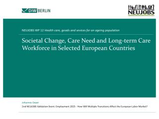 Societal Change, Care Need and Long-term Care Workforce in Selected European Countries